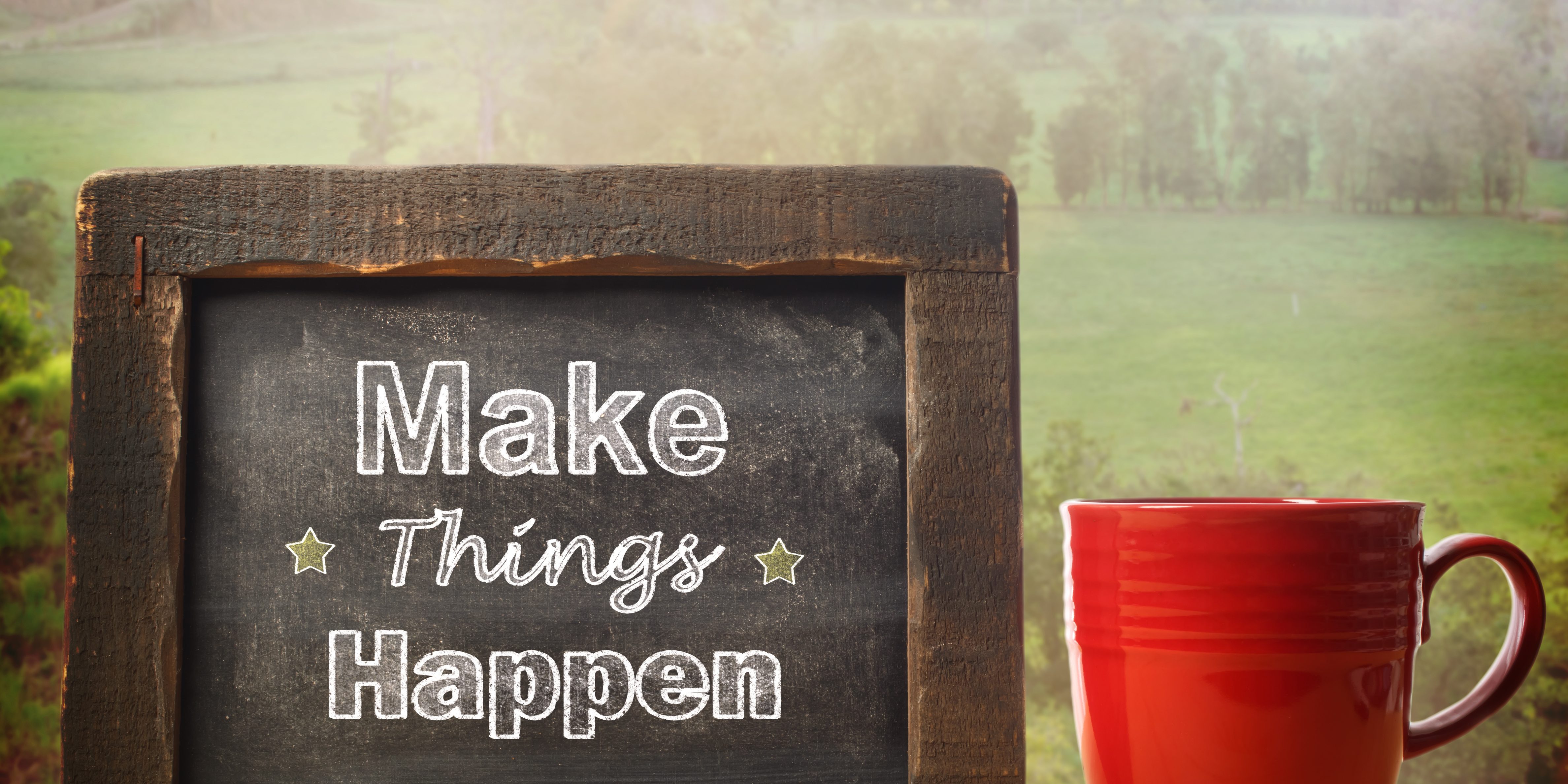 Make Things Happen!
